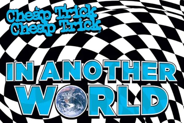 Cheap Trick are In Another World